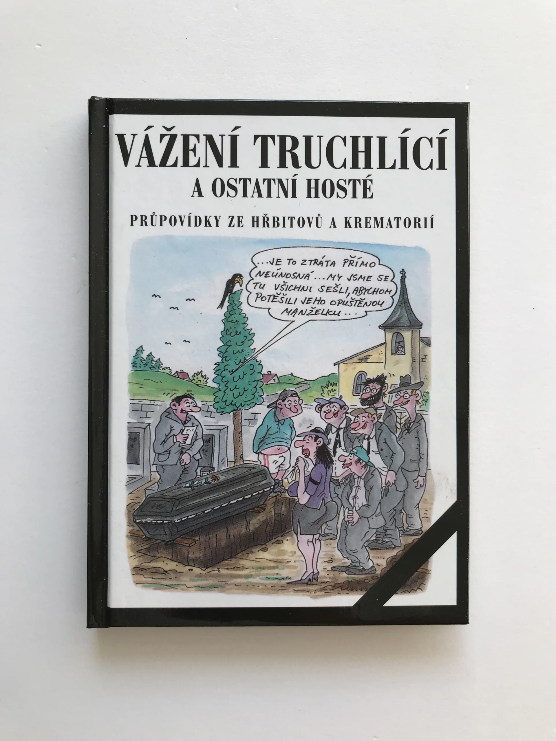 Vážení truchlící a ostatní hosté (Průpovídky ze hřbitovů a krematorií) , Ladislav Muška, Petr Urban