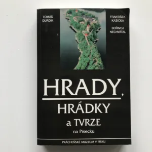 Hrady, hrádky a tvrze na Písecku, Tomáš Durdík, František Kašička, Bořivoj Nechvátal