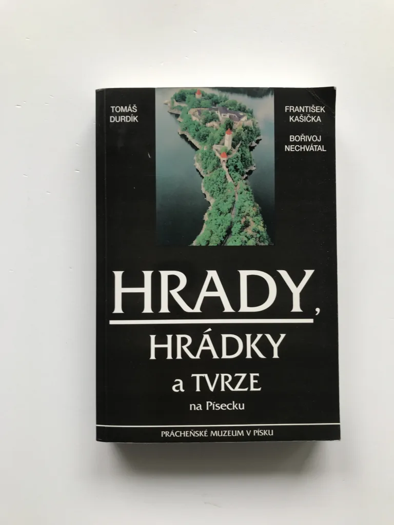 Hrady, hrádky a tvrze na Písecku, Tomáš Durdík, František Kašička, Bořivoj Nechvátal