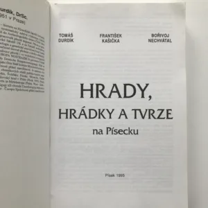 Hrady, hrádky a tvrze na Písecku, Tomáš Durdík, František Kašička, Bořivoj Nechvátal