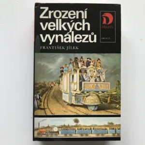 Zrození velkých vynálezů, František Jílek