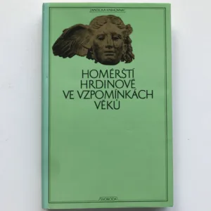 Homérští hrdinové ve vzpomínkách věků