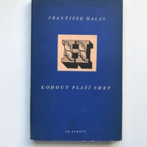 Kohout plaší smrt, František Halas