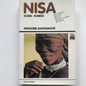 Nisa, dcera Kungů (Intimní život ženy mizejícího světa), Marjorie Shostaková