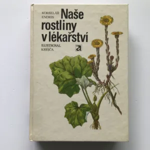 Naše rostliny v lékařství, Jaroslav Korbelář, Zdeněk Endris, Jindřich Krejča