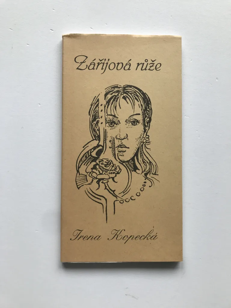 Zářijová růže, Irena Kopecká, Zdeněk Babinec