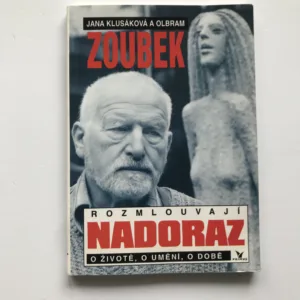 Nadoraz o životě, o umění, o době, Olbram Zoubek, Jana Klusáková