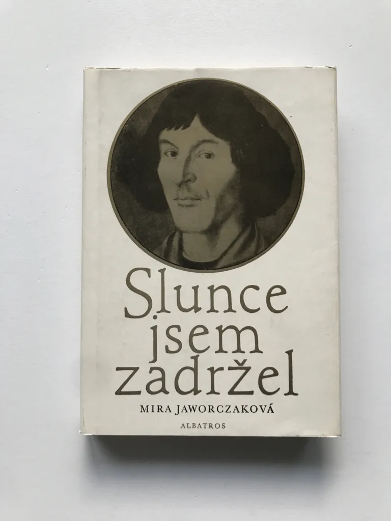 Slunce jsem zadržel (Životopis Mikuláše Koperníka), Mira Jaworczaková