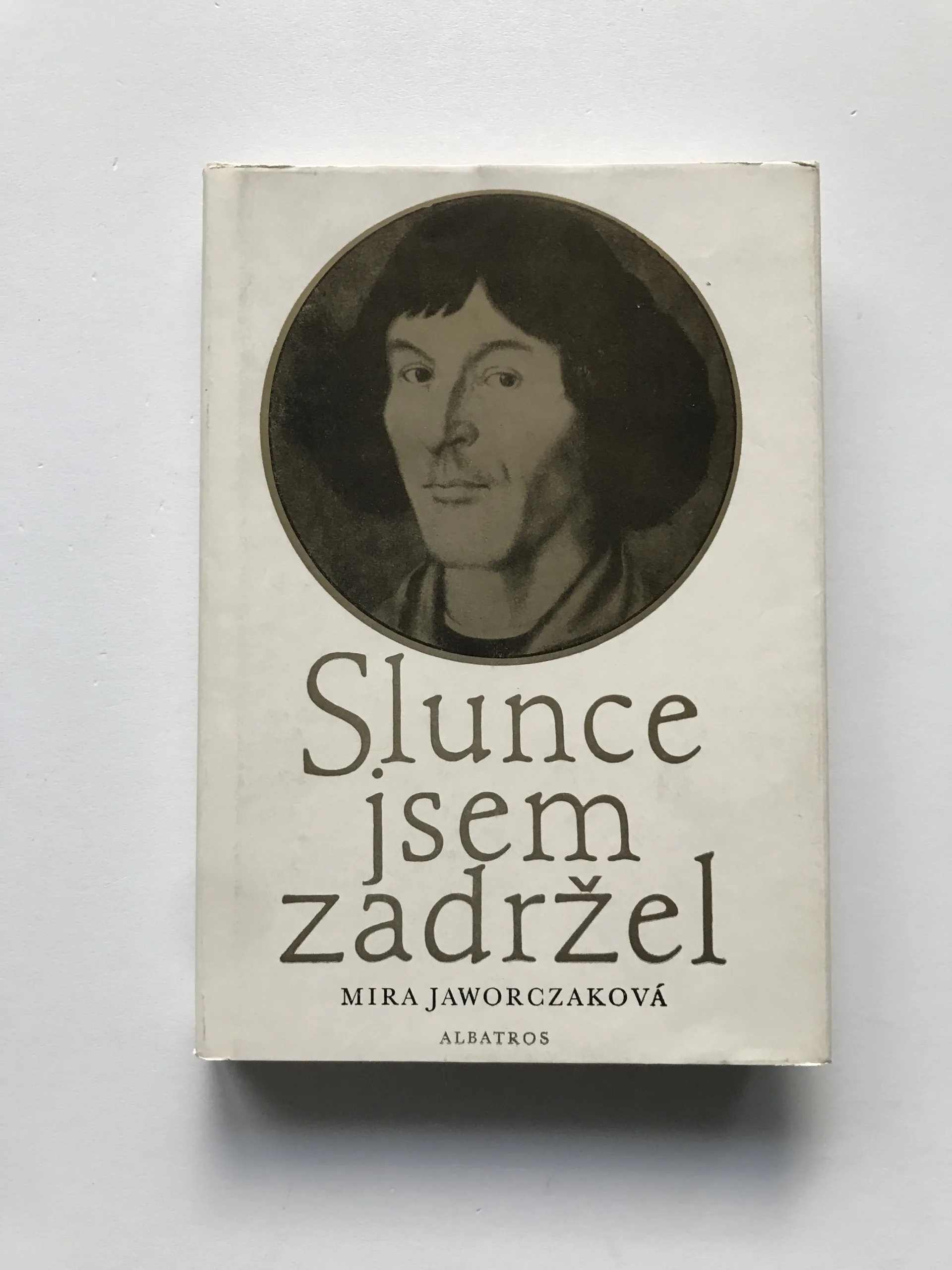 Slunce jsem zadržel (Životopis Mikuláše Koperníka), Mira Jaworczaková