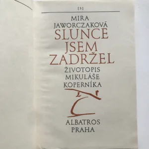 Slunce jsem zadržel (Životopis Mikuláše Koperníka), Mira Jaworczaková