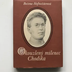 Okouzlený milenec Chodska (Vzpomínky na Jindřicha Šimona Baara), Božena Hofmeisterová