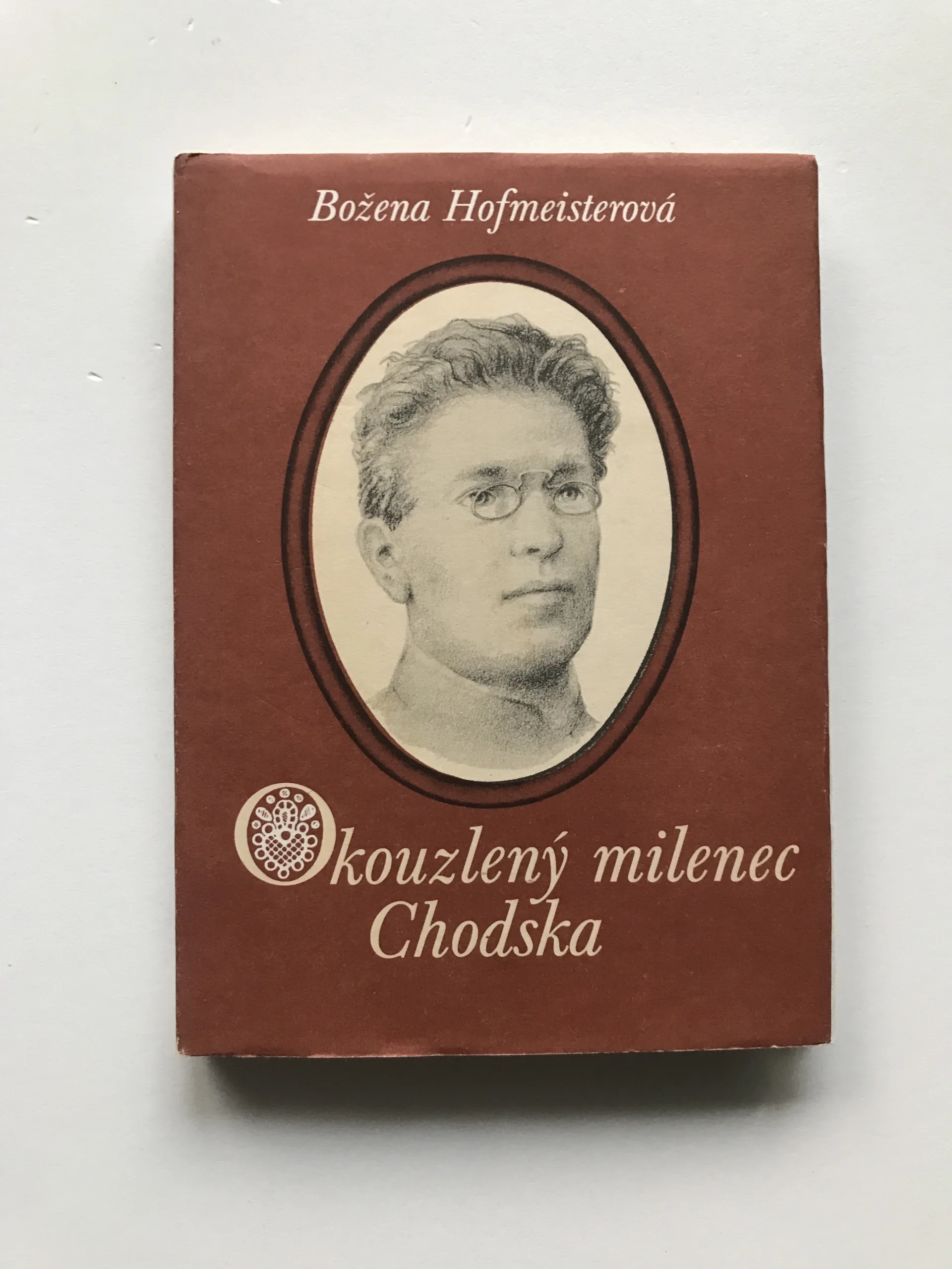 Okouzlený milenec Chodska (Vzpomínky na Jindřicha Šimona Baara), Božena Hofmeisterová