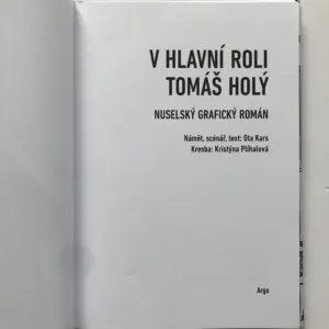 V hlavní roli Tomáš Holý, Ota Kars, Kristýna Plíhalová