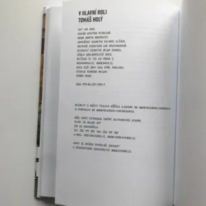 V hlavní roli Tomáš Holý, Ota Kars, Kristýna Plíhalová