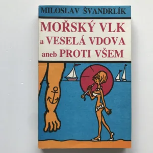 Mořský vlk a veselá vdova aneb Proti všem, Miloslav Švandrlík, Jiří Winter-Neprakta