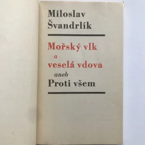 Mořský vlk a veselá vdova aneb Proti všem, Miloslav Švandrlík, Jiří Winter-Neprakta