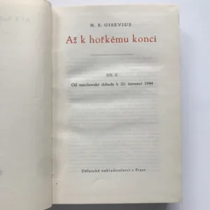Až k hořkému konci (Díl II – Od mnichovské dohody k 20. červenci 1944), Hans Bernd Gisevius