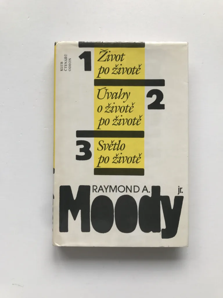 Život po životě / Úvahy o životě po životě / Světlo po životě, Raymond A. Moody
