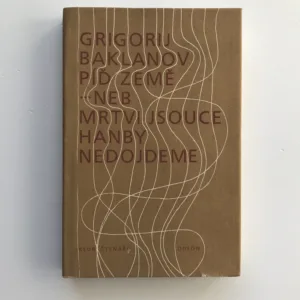 Píď země ...neb mrtvi jsouce hanby nedojdeme, Grigorij Baklanov