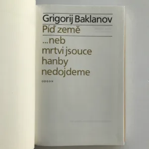 Píď země ...neb mrtvi jsouce hanby nedojdeme, Grigorij Baklanov