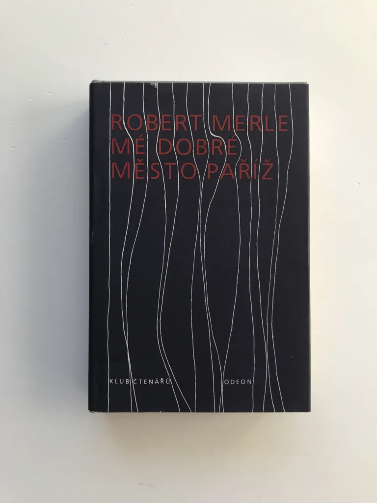Mé dobré město Paříž, Robert Merle