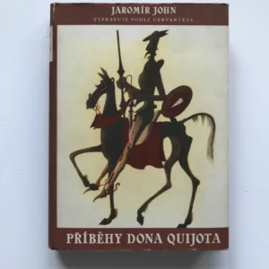 Příběhy Dona Quijota, Jaromír John, František Tichý