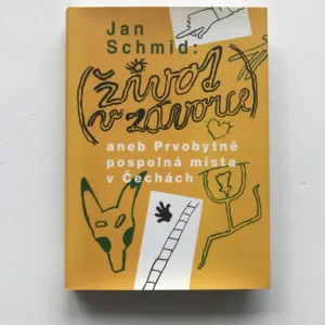 Život v závorce aneb Prvobytně pospolná místa v Čechách, Jan Schmid