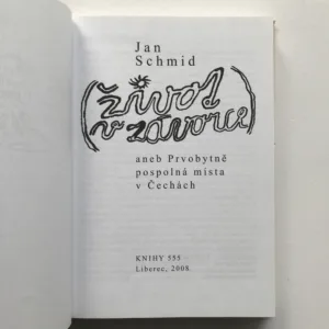Život v závorce aneb Prvobytně pospolná místa v Čechách, Jan Schmid