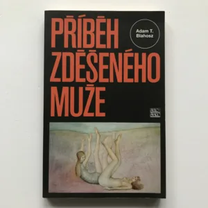 Příběh zděšeného muže (věnování autora), Adam T. Blahosz