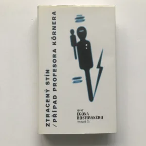 Ztracený stín / Případ profesora Körnera, Egon Hostovský