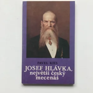 Josef Hlávka, největší český mecenáš, Pavel Ries