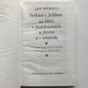 Setkání s Ježíšem na Hoře, v podobenstvích, u Jezera a s učedníky, Jan Merell