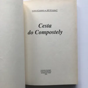 Cesta do Compostely (Pěšky napříč Evropou), Ivan Kolman, Jiří Štourač