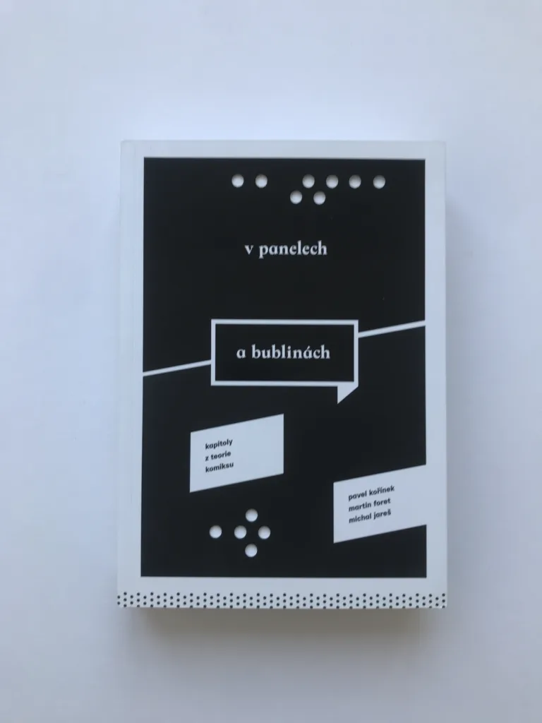V panelech a bublinách (Kapitoly z teorie komiksu), Pavel Kořínek, Martin Foret, Michal Jareš