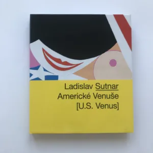 Ladislav Sutnar – Americké Venuše / U.S. Venus, Ladislav Sutnar, Iva Knobloch, Tomáš Pospiszyl, Karel Císař, Magdaléna Juříková