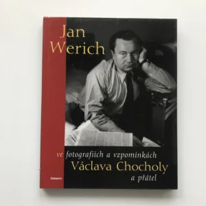Jan Werich ve fotografiích a vzpomínkách Václava Chocholy a přátel, Blanka Chocholová, Jiří Kuchař