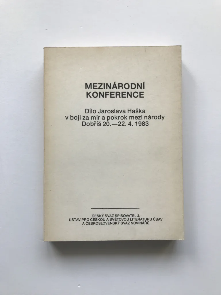 Dílo Jaroslava Haška v boji za mír a pokrok mezi národy (Mezinárodní konference, Dobříš, 20.-22. 4. 1983)