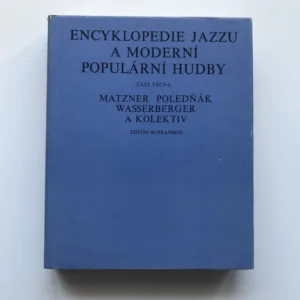 Encyklopedie jazzu a moderní populární hudby (Část věcná), Ivan Poledňák, Antonín Matzner, Igor Wasserberger, kolektiv autorů