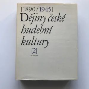 Dějiny české hudební kultury 1890-1945 (2. část / 1918-1945), Marie Dulavová, kolektiv autorů