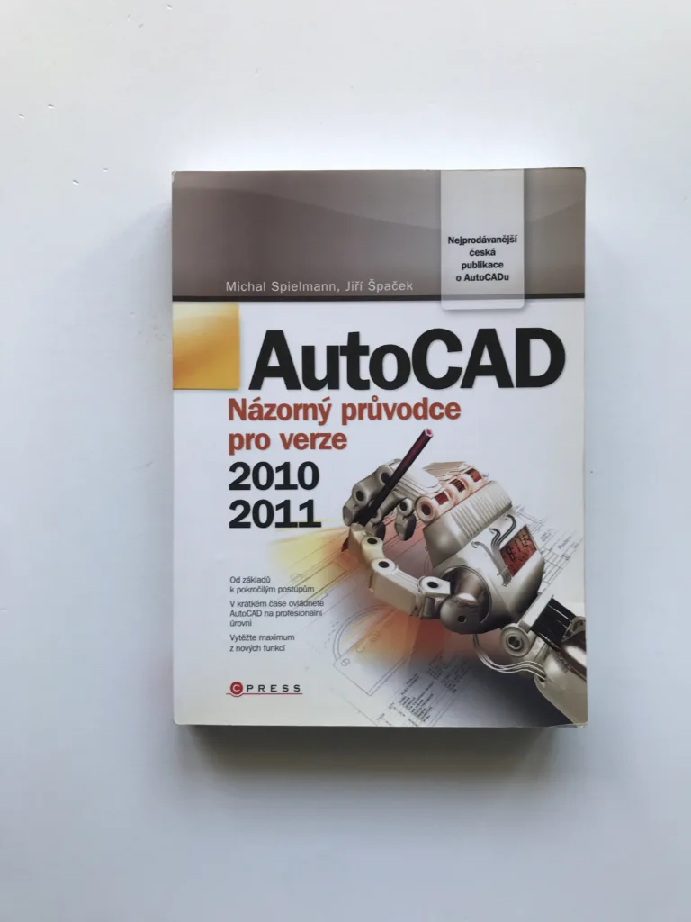 AutoCAD – Názorný průvodce pro verze 2010 a 2011, Michal Spielmann, Jiří Špaček