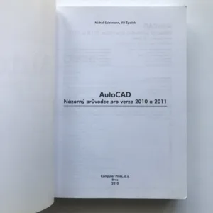 AutoCAD – Názorný průvodce pro verze 2010 a 2011, Michal Spielmann, Jiří Špaček