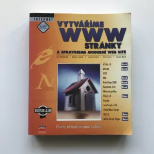 Vytváříme WWW stránky a spravujeme moderní web site, Jiří Hlavenka, Radek Sedlář, Tomáš Holčík, Jiří Kubeš, Jakub Mach