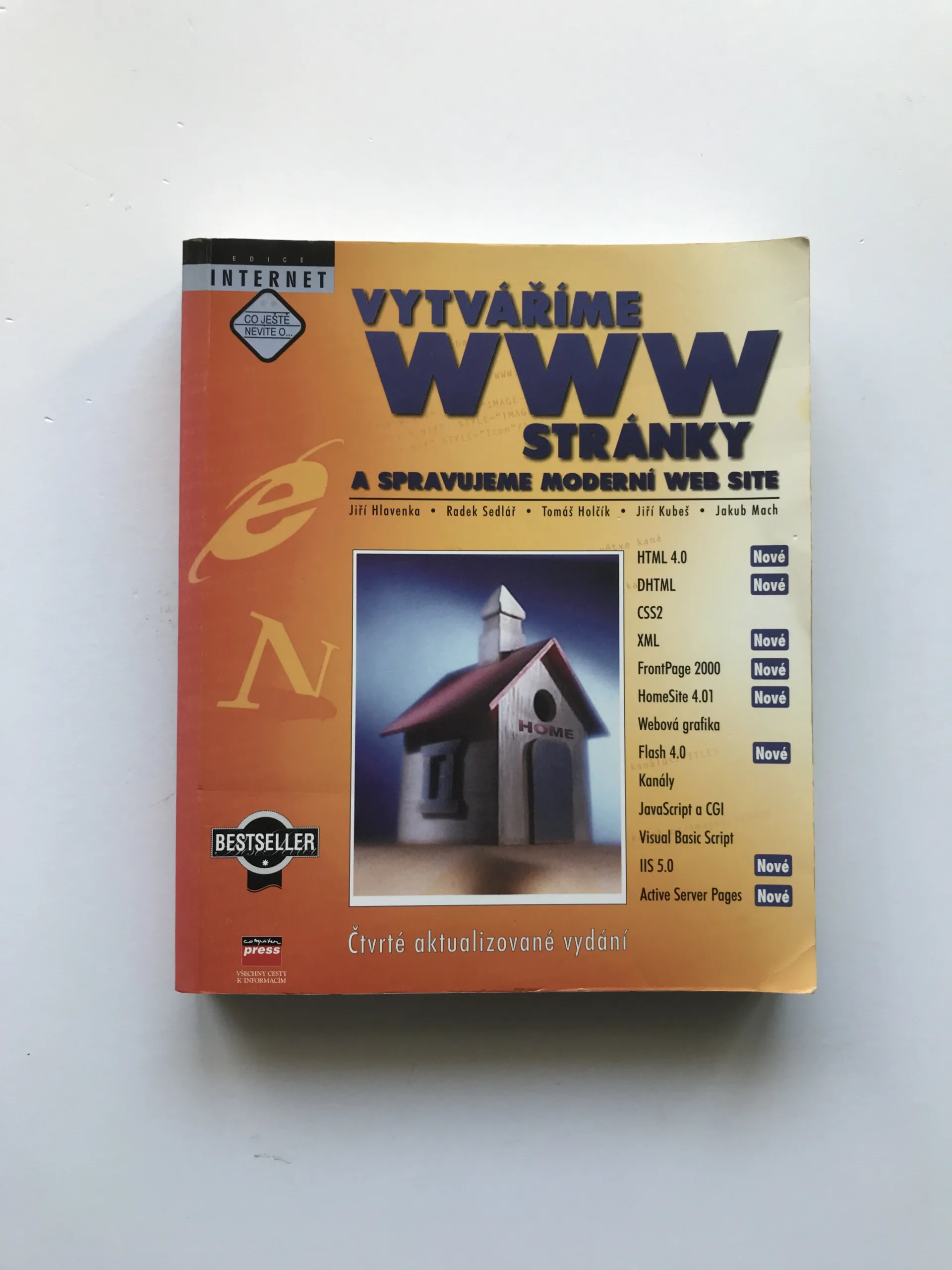 Vytváříme WWW stránky a spravujeme moderní web site, Jiří Hlavenka, Radek Sedlář, Tomáš Holčík, Jiří Kubeš, Jakub Mach