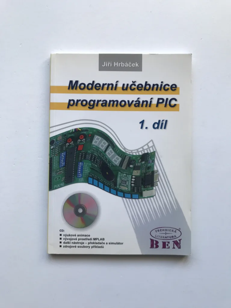 Moderní učebnice programování jednočipových mikrokontrolerů PIC, 1. díl, Jiří Hrbáček
