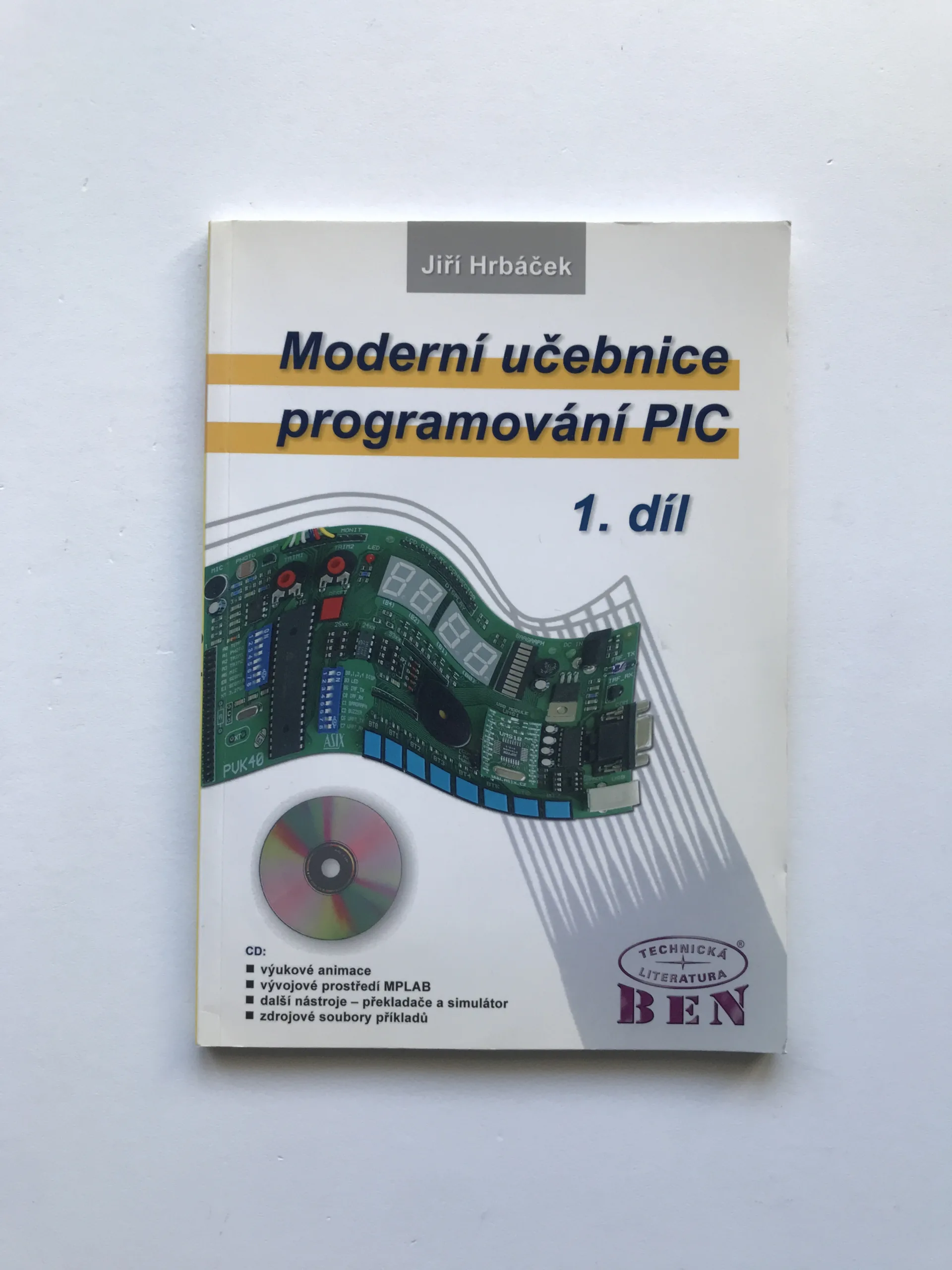 Moderní učebnice programování jednočipových mikrokontrolerů PIC, 1. díl, Jiří Hrbáček