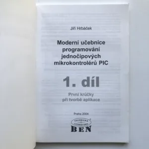 Moderní učebnice programování jednočipových mikrokontrolerů PIC, 1. díl, Jiří Hrbáček