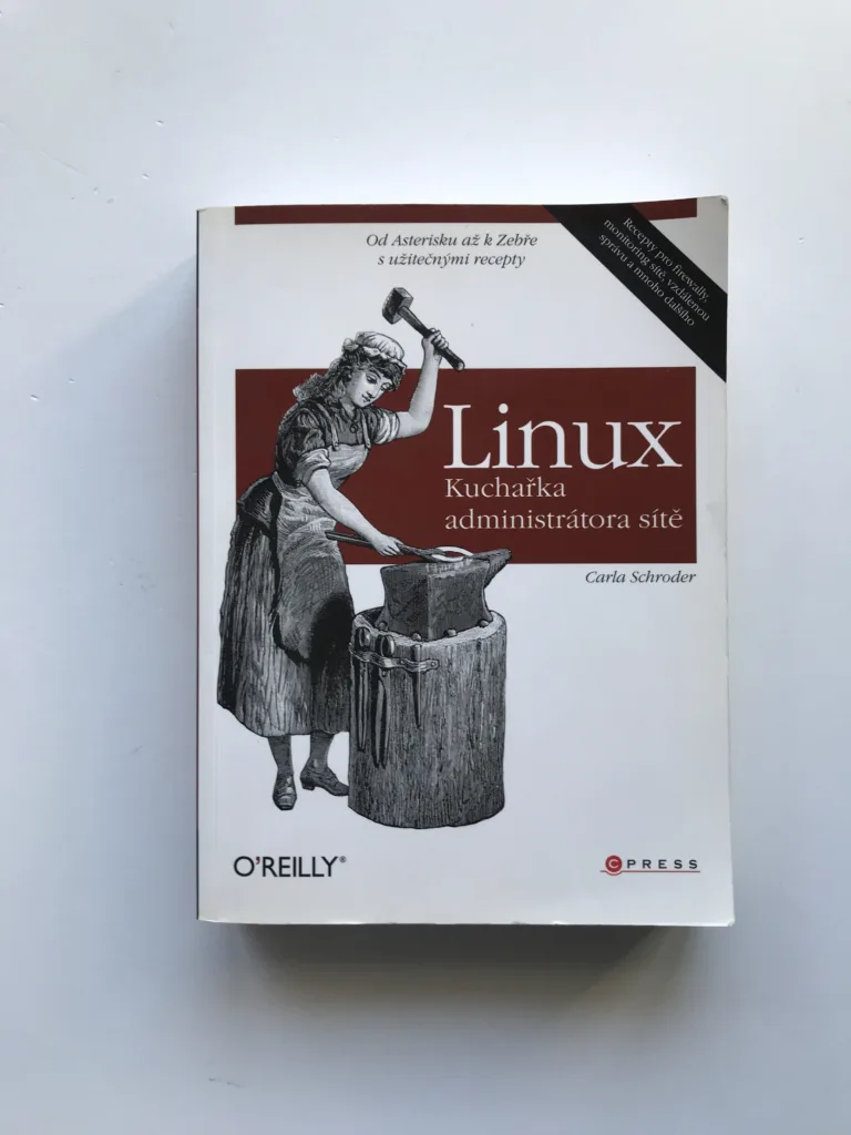 Linux – Kuchařka administrátora sítě, Carla Schroder