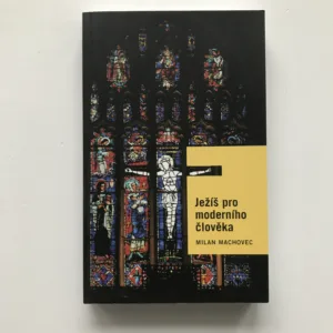 Ježíš pro moderního člověka, Milan Machovec