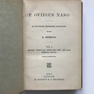 P. Ovidius Naso, Tom. 1 (Amores. Epistulae. Medic. Fac. Fem. Ars Amat. Remedia Amoris.), Publius Ovidius Naso, Rudolf Ehwald, Rudolph Merkel