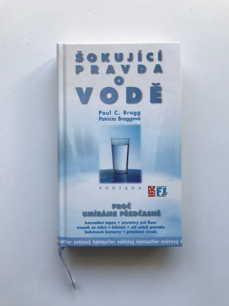 Šokující pravda o vodě (Proč umíráme předčasně), Paul V. Bragg, Patricia Braggová